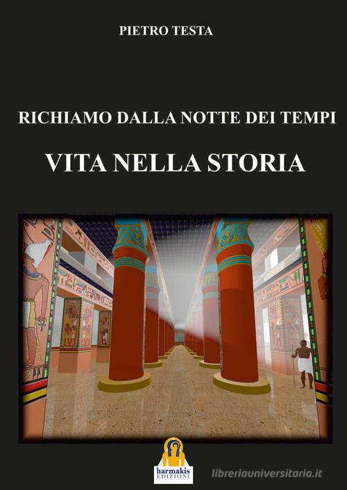 Libro Richiamo dalla notte dei tempi. Vita nella storia di Pietro Testa di DigitalSoul
