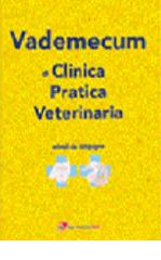 Vademecum di clinica pratica veterinaria. Animali da compagnia edito da Le Point Veterinaire Italie