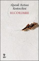 Recordare di R. Alperoli, A. Bertoni, E. Rentocchini edito da Incontri Editrice