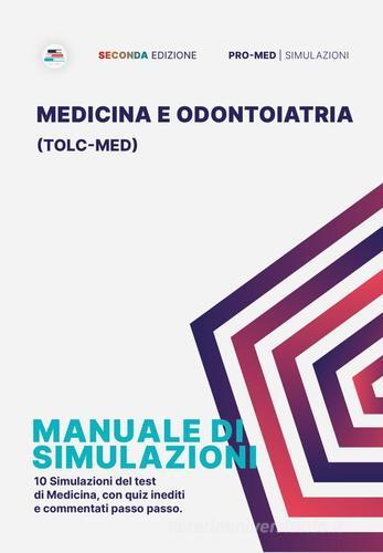 Manuale di simulazioni per il test di Medicina di Federico Ferrantini, Pamela Bury, Giada Freccero edito da Pro-Med