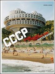 CCCP. Cosmic Communist Constructions Photographed. Ediz. multilingue di Frédéric Chaubin edito da Taschen
