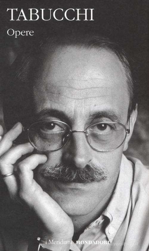 Libro Opere di Antonio Tabucchi I Meridiani di Mondadori
