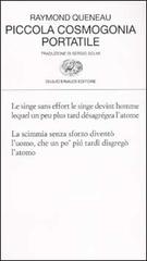 Piccola cosmogonia portatile di Raymond Queneau edito da Einaudi