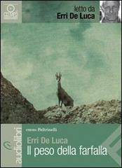 Il peso della farfalla letto da Erri De Luca. Audiolibro. CD Audio Formato MP3 di Erri De Luca edito da Feltrinelli