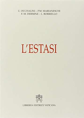 L' estasi di Umberto Occhialini, Paolo M. Marianeschi, François-Marie Dermine edito da Libreria Editrice Vaticana