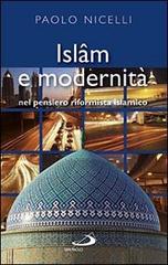 Islam e modernità. Nel pensiero riformista islamico di Paolo Nicelli edito da San Paolo Edizioni