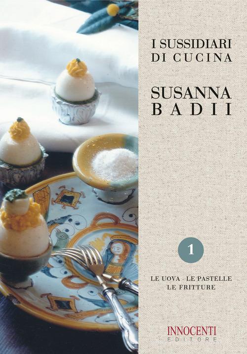I sussidiari di cucina vol.1 di Susanna Badii edito da Innocenti Editore