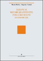 Lezioni di metodi quantitativi per le decisioni economiche di Mario Faliva, Eugenio Venini edito da Vita e Pensiero