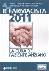 Il farmacista 2011. La cura del paziente anziano edito da Tecniche Nuove