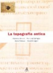 La topografia antica di Giovanna Bonora, Pier Luigi Dall'Aglio, Stella Patitucci Uggeri edito da CLUEB