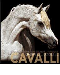 Cavalli di Gabriele Boiselle edito da White Star