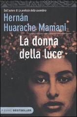 La donna della luce di Hernán Huarache Mamani edito da Piemme