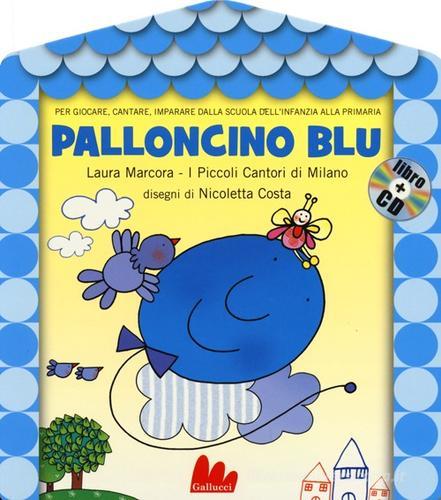 Palloncino blu. Ediz. illustrata. Con CD Audio di Laura Marcora edito da Gallucci