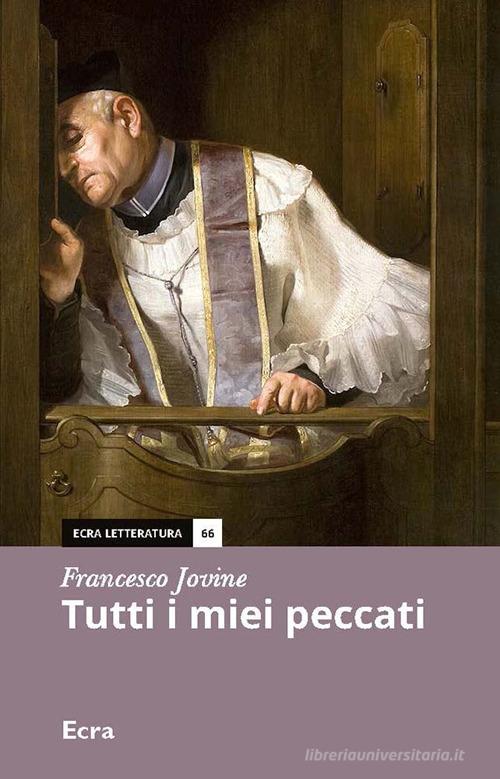Libro Tutti i miei peccati di Francesco Jovine Letteratura di Ecra