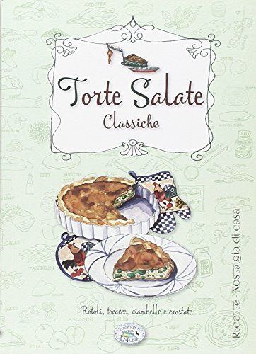 Torte salate classiche edito da Edizioni del Baldo