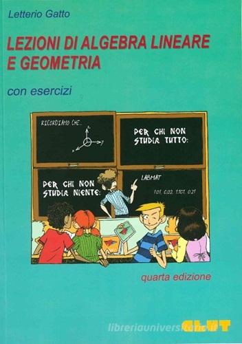Lezioni di algebra lineare. Con esercizi di Letterio Gatto edito da CLUT