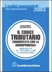 Il codice tributario commentato con la giurisprudenza di Antonio Genovese, Salvatore Petillo edito da La Tribuna