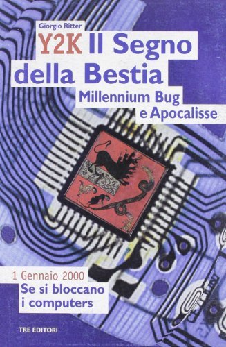 Y2K. Il segno della bestia. Millennium Bug e apocalisse di Giorgio Ritter edito da Tre Editori