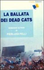 La ballata dei Dead Cats di P. Luigi Felli edito da Fuoco Edizioni