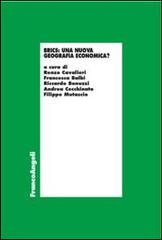 Brics: una nuova geografia economica? Atti del ciclo di tavole rotonde, Società Letteraria di Verona (8 novembre 2013-17 gennaio 2014) edito da Franco Angeli