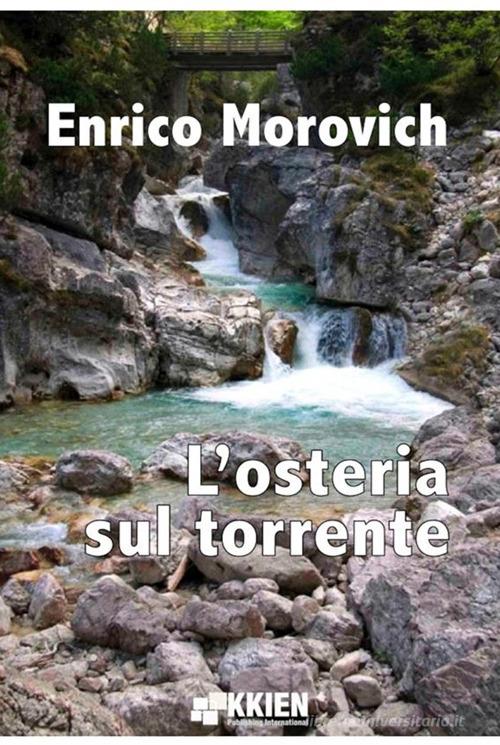 Libro L'osteria sul torrente di Enrico Morovich di StreetLib