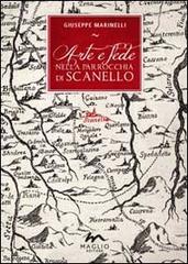 Arte e fede nella parrocchia di Scanello di Giuseppe Marinelli edito da Maglio Editore