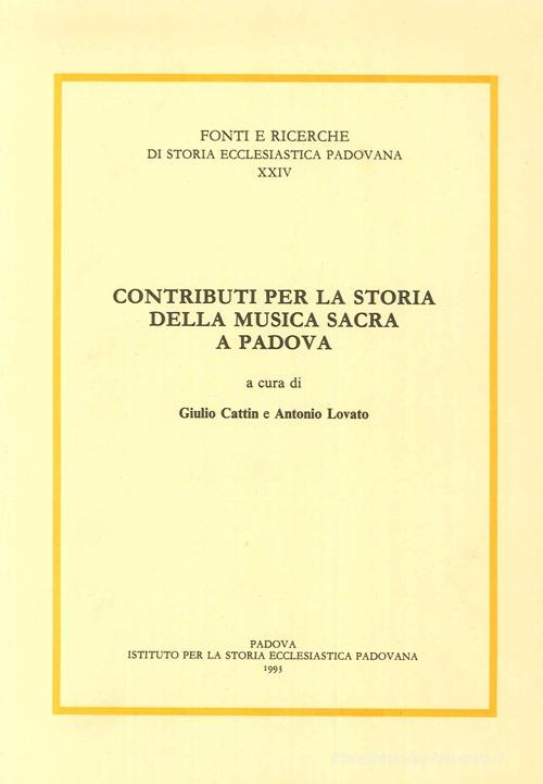 Contributi per la storia della musica sacra a Padova edito da Ist. Storia Ecclesiast. Padova