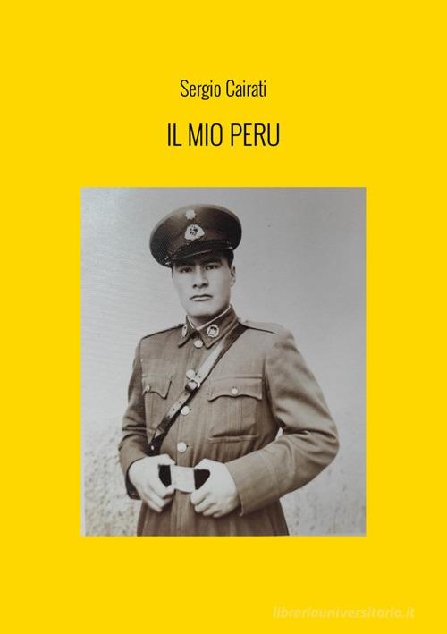 Il mio Perù di Sergio Cairati edito da StreetLib