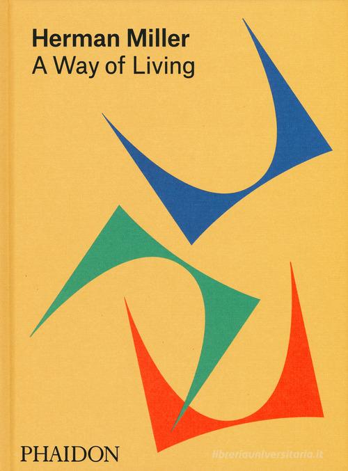 Herman Miller. A way of living. Ediz. a colori edito da Phaidon