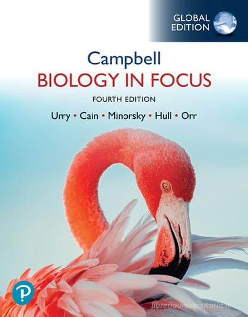 Campbell biology in focus. Global edition di Lisa A. Urry, Michael L. Cain, Peter V. Minorsky edito da Pearson