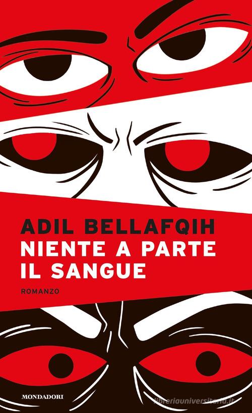 Niente a parte il sangue di Adil Bellafqih edito da Mondadori