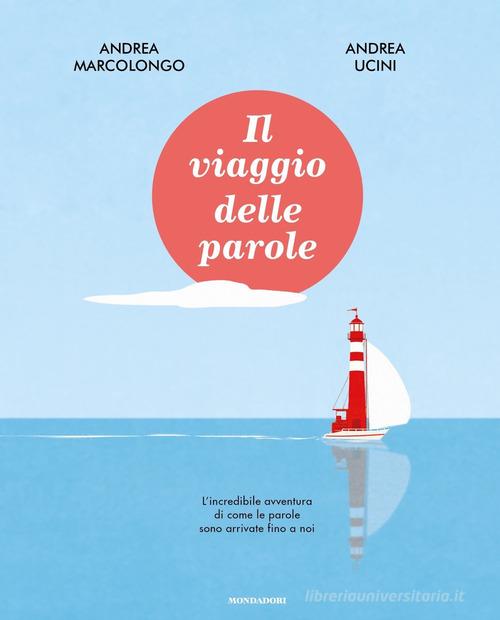 Il viaggio delle parole di Andrea Marcolongo, Andrea Ucini edito da Mondadori