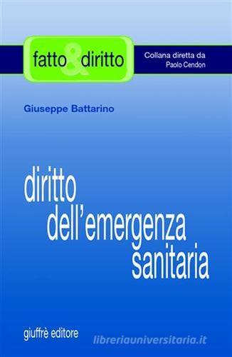 Diritto dell'emergenza sanitaria di Giuseppe Battarino edito da Giuffrè
