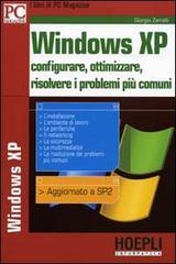 Windows XP. Configurare, ottimizzare, risolvere i problemi più comuni di Giorgio Zarrelli edito da Hoepli