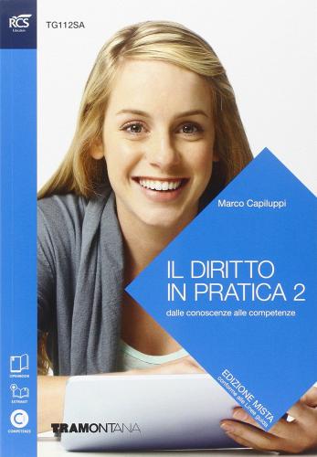 Il diritto in pratica. Fascicolo. Per il 5°annodelle Scuole superiori. Con espansione online vol.2 di Marco Capiluppi edito da Tramontana