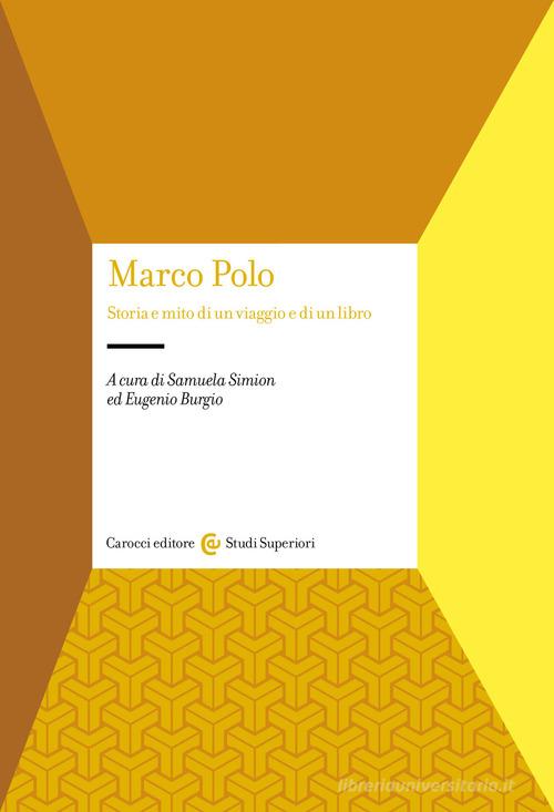 Marco Polo. Storia e mito di un viaggio e di un libro edito da Carocci