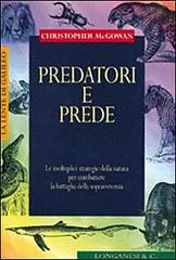 Predatori e prede di Christopher McGowan edito da Longanesi