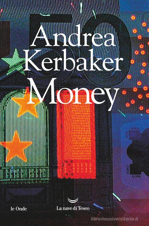 Money di Andrea Kerbaker edito da La nave di Teseo