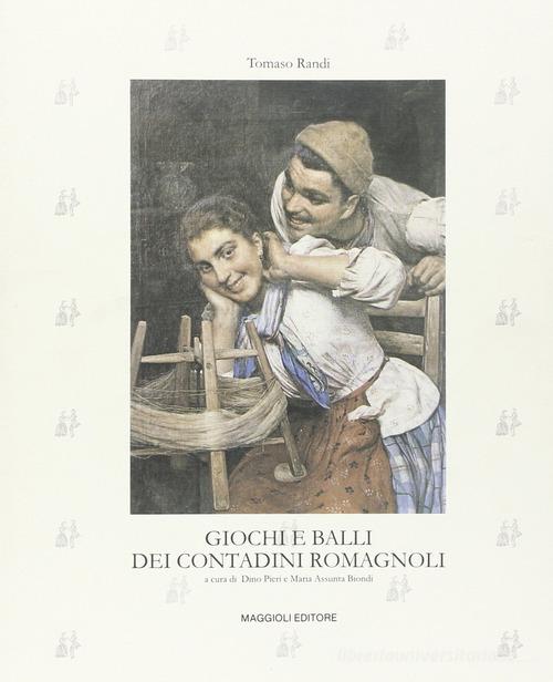 Giochi e balli dei contadini romagnoli edito da Maggioli Editore