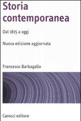 Storia contemporanea. Dal 1815 a oggi di Francesco Barbagallo edito da Carocci