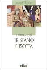 Il romanzo di Tristano e Isotta. Con espansione online di Joseph Bédier edito da EDISCO