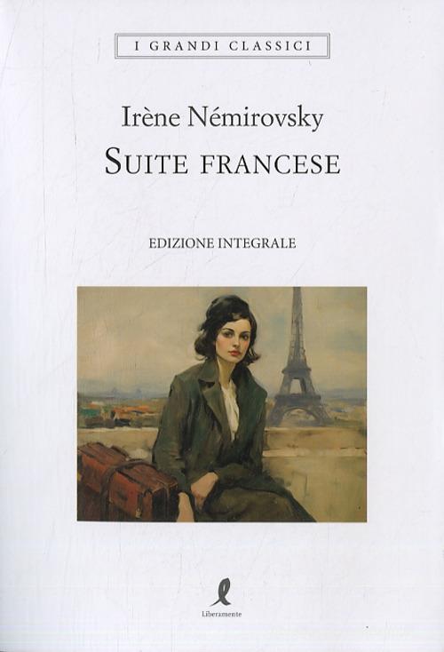 Suite francese. Ediz. integrale di Irène Némirovsky edito da Liberamente
