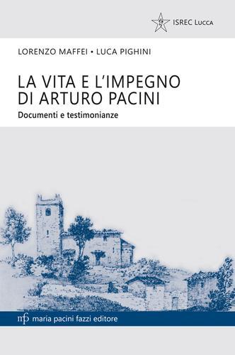 Levita e l'impegno di Arturo Pacini. Documenti e testimonianze di Lorenzo Maffei, Luca Pighini edito da Pacini Fazzi