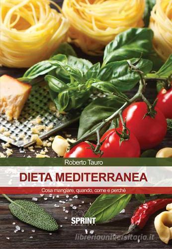 Dieta mediterranea di Roberto Tauro edito da Booksprint