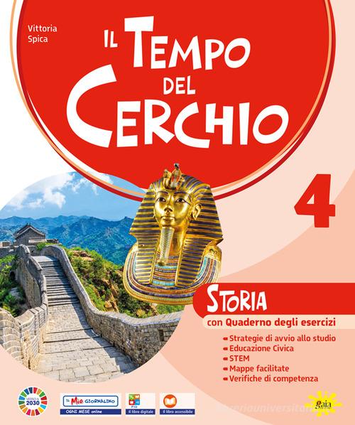 Il tempo del cerchio. Storia, Geografia, Matematica, Scienze e Tecnologia, Test discipline. Per la 4 ? classe della Scuola elementare. Con e-book. Con espansione online vol. 1 edito da Gaia Edizioni