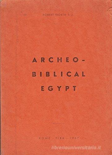 Archeo-Biblical Egypt di Robert North edito da Pontificio Istituto Biblico