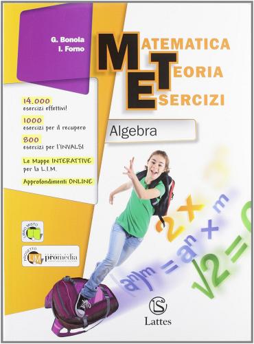 Matematica teoria esercizi. Algebra. Con il mio quaderno INVALSI. Per la Scuola media. Con espansione online vol.3 di Gino Bonola, I. Forno edito da Lattes