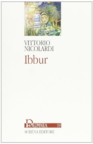 Ibbur di Vittorio Nicolardi edito da Schena Editore