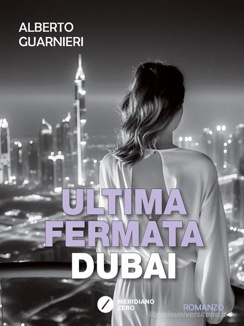 Ultima fermata Dubai di Alberto Guarnieri edito da Meridiano Zero