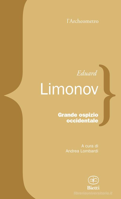 Grande ospizio occidentale di Eduard Limonov edito da Bietti